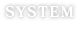 SYSTEM